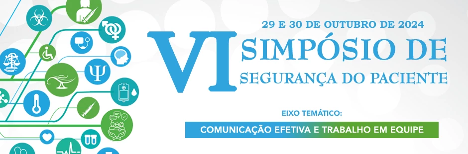 VI Simpósio de Segurança do Paciente