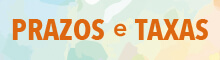 Informe-se sobre os Prazos e Taxas